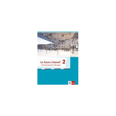 Klett Ernst /Schulbuch Le Cours Intensif 2. 99 Grammatische bungen 2. Lernjahr Klett Ernst /Schulbuch Le Cours Intensif 2. 99 Grammatische bungen 2. Lernjahr