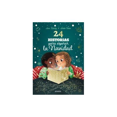 ANAYA INFANTIL Y JUVENIL 24 Historias Para Esperar La Navidad ANAYA INFANTIL Y JUVENIL 24 Historias Para Esperar La Navidad