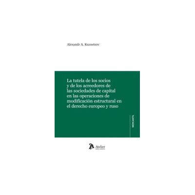 Atelier La Tutela De Los Socios Y De Los Acreedores De Las Sociedad Atelier La Tutela De Los Socios Y De Los Acreedores De Las Sociedad