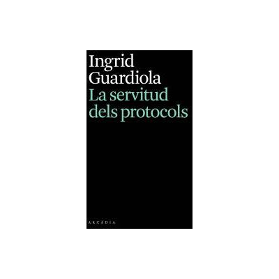 ARCADIA La Servitud Dels Protocols ARCADIA La Servitud Dels Protocols