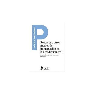 Atelier Recursos Y Otros Medios De Impugnación En La Jurisdicción Atelier Recursos Y Otros Medios De Impugnación En La Jurisdicción