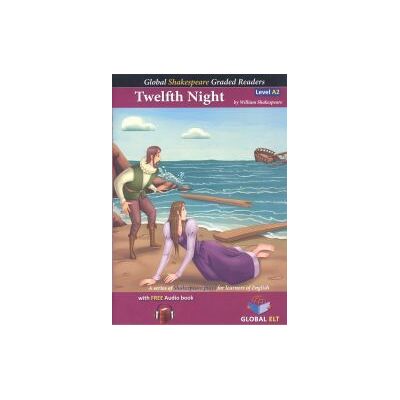 GLOBAL Twelfth Night Level A2 GLOBAL Twelfth Night Level A2