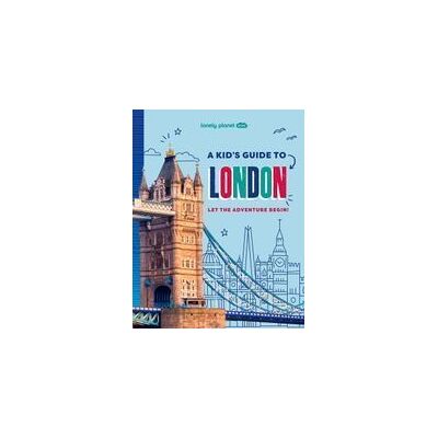 Lonely Planet Kids A Kid's Guide To London Lonely Planet Kids A Kid's Guide To London