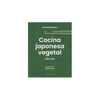 Larousse Cocina Japonesa Vegetal Larousse Cocina Japonesa Vegetal