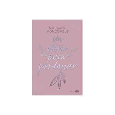 Chic Un Otoño Para Perdonar Chic Un Otoño Para Perdonar