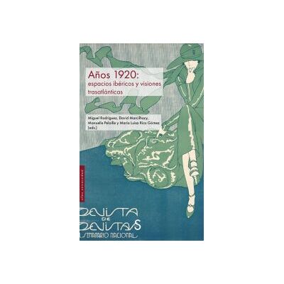 Sílex Años 1920: Espacios Ibéricos Y Visiones Trasatlánticas Sílex Años 1920: Espacios Ibéricos Y Visiones Trasatlánticas