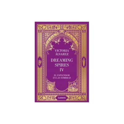 LUMEN El Esplendor En Las Sombras (dreaming Spires 4) LUMEN El Esplendor En Las Sombras (dreaming Spires 4)