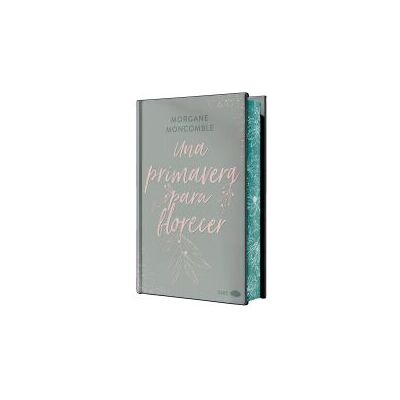 Chic Una Primavera Para Florecer (edición Especial Limitada Con Cantos Pintados) Chic Una Primavera Para Florecer (edición Especial Limitada Con Cantos Pintados)