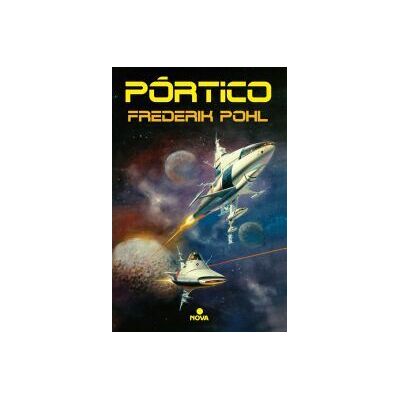 Nova Pórtico (la Saga De Los Heechee 1) Nova Pórtico (la Saga De Los Heechee 1)