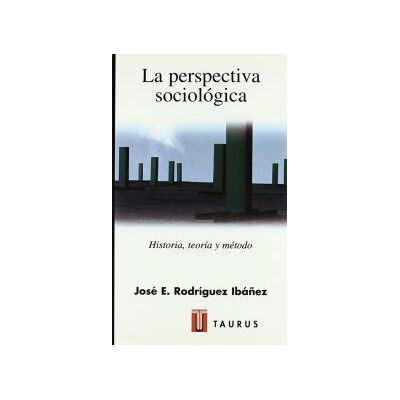 Taurus La Perspectiva Sociologica Taurus La Perspectiva Sociologica