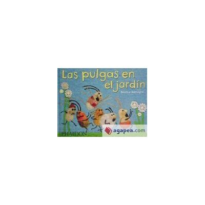 PHAIDON Esp Las Pulgas En El Jardin PHAIDON Esp Las Pulgas En El Jardin