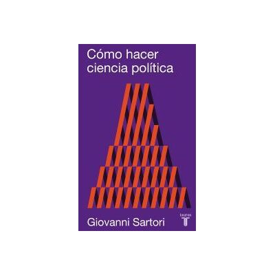 Taurus Cómo Hacer Ciencia Política Taurus Cómo Hacer Ciencia Política