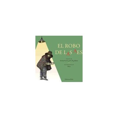 Ediciones Ekaré El Robo De Las Aes Ediciones Ekaré El Robo De Las Aes