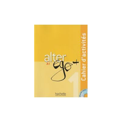 HACHETTE Alter Ego + 1 : Cahier D'activités + Cd Audio HACHETTE Alter Ego + 1 : Cahier D'activités + Cd Audio