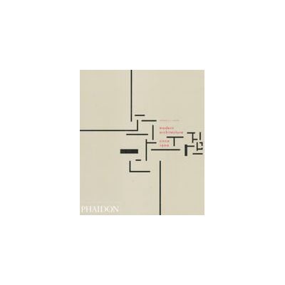 PHAIDON Modern Architecture Since 1900 PHAIDON Modern Architecture Since 1900
