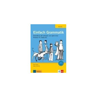 Langenscheidt Einfach Grammatik: Gramática Del Alemán Con Ejercicios De A1 A B1 Langenscheidt Einfach Grammatik: Gramática Del Alemán Con Ejercicios De A1 A B1