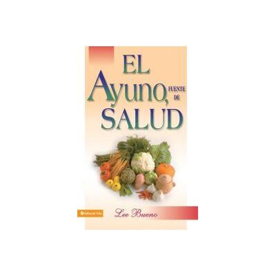 Zondervan El Ayuno, Fuente De Salud Zondervan El Ayuno, Fuente De Salud