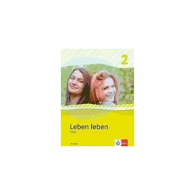 Klett Ernst /Schulbuch Leben Leben 2 - Neubearbeitung. Ethik - Ausgabe Fr Hessen. Schlerbuch 7.-8. Klasse Klett Ernst /Schulbuch Leben Leben 2 - Neubearbeitung. Ethik - Ausgabe Fr Hessen. Schlerbuch 7.-8. Klasse