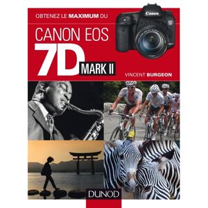 DUNOD Obtenez le Maximum du Canon Eos 7D Mark II