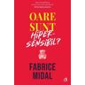 Oare sunt hipersensibil? - Fabrice Midal