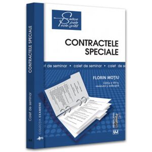 Universul Juridic Contractele speciale. Sinteze teoretice, teste-grila si spete