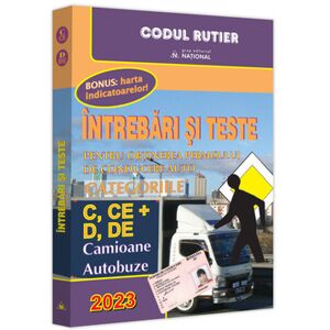 Universul Juridic Intrebari si teste pentru obtinerea permisului de conducere auto. Categoriile C, CE + D, DE Camioane si autobuze. Contine harta indicatoarelor!