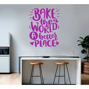 Sticker Bucatarie - Bake the world a better place