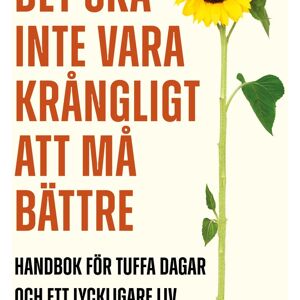 The Book Affair Det Ska Inte Vara Krångligt Att Må Bättre