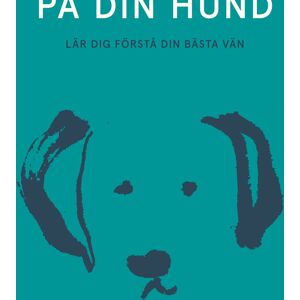 I huvudet på din hund - Lär dig förstå din bästa vän