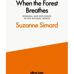 When the Forest Breathes When the Forest Breathes