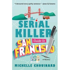 The Serial Killer Guide to San Francisco The Serial Killer Guide to San Francisco