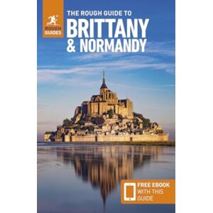 The Rough Guide to Brittany and Normandy: Travel Guide with eBook The Rough Guide to Brittany and Normandy: Travel Guide with eBook