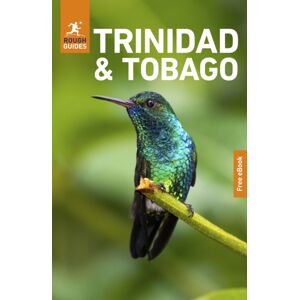 Rough Guides Trinidad and Tobago: Travel Guide with eBook Rough Guides Trinidad and Tobago: Travel Guide with eBook