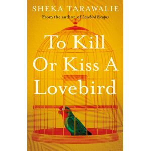 To Kill Or Kiss A Lovebird To Kill Or Kiss A Lovebird