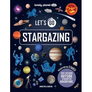 Lonely Planet Kids Let's Go Stargazing Lonely Planet Kids Let's Go Stargazing