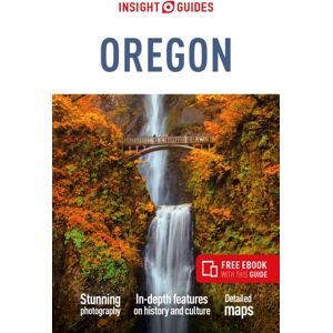 Insight Guides Oregon: Travel Guide with eBook Insight Guides Oregon: Travel Guide with eBook