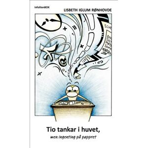 Tio tankar i huvet, men ingenting på pappret Tio tankar i huvet, men ingenting på pappret