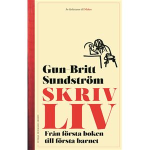 Skrivliv : från första boken till första barnet Skrivliv : från första boken till första barnet