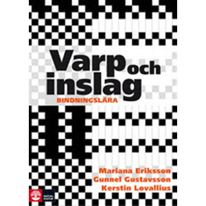 Varp och inslag : bindningslära Varp och inslag : bindningslära