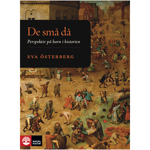 De små då : perspektiv på barn i historien De små då : perspektiv på barn i historien