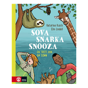 Sova, snarka, snooza : en trött bok om sömn Sova, snarka, snooza : en trött bok om sömn