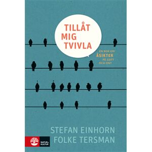 Tillåt mig tvivla : en bok om åsikter på gott och ont Tillåt mig tvivla : en bok om åsikter på gott och ont