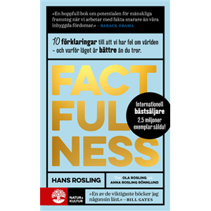 Factfulness : tio knep som hjälper dig förstå världen Factfulness : tio knep som hjälper dig förstå världen