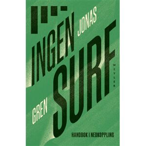 Ingen surf : Handbok i nedkoppling Ingen surf : Handbok i nedkoppling