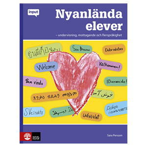 Nyanlända elever : undervisning, mottagande och flerspråkighet Nyanlända elever : undervisning, mottagande och flerspråkighet
