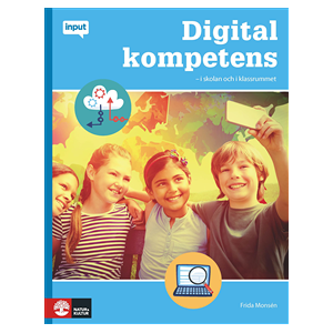 Digital kompetens : i skolan och i klassrummet Digital kompetens : i skolan och i klassrummet
