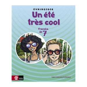 Un été très cool åk 7 Övningsbok Un été très cool åk 7 Övningsbok