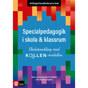 Kollegiehandledarens bok. Specialpedagogik i skola : skolutveckling med Kollen-modellen Kollegiehandledarens bok. Specialpedagogik i skola : skolutveckling med Kollen-modellen