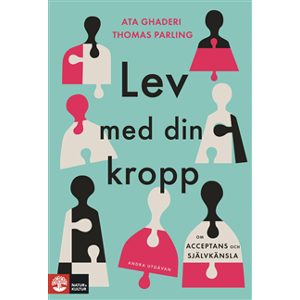 Lev med din kropp : om acceptans och självkänsla Lev med din kropp : om acceptans och självkänsla