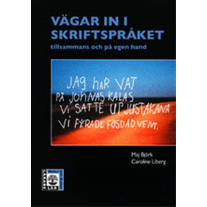 Vägar in i skriftspråket : tillsammans och på egen hand Vägar in i skriftspråket : tillsammans och på egen hand